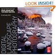 Digital Landscape Photography: In the Footsteps of Ansel Adams and the Masters