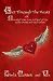 Shot Through The Heart: or How God Uses Love to Open Us Up to the Divine and Each Other