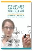 Structured Analytic Techniques for Intelligence Analysis