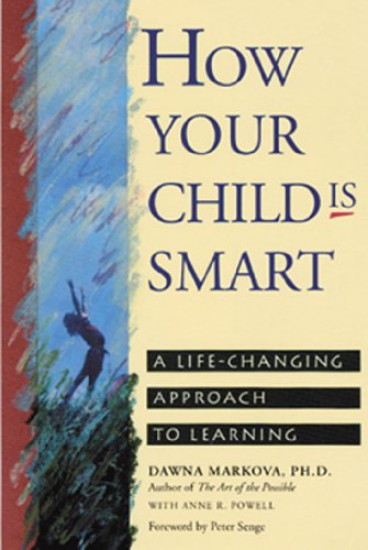 How Your Child Is Smart: A Life-Changing Approach to Learning