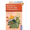 W�hlmaus, Giersch und Laubenpieper: 111 wahre Geschichten aus dem Kleingarten