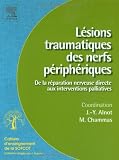 L�sions traumatiques des nerfs p�riph�riques : De la r�paration nerveuse directe aux interventions palliatives