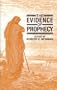The Evidence of prophecy: Fulfilled prediction as a testimony to the truth of Christianity