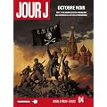 Jour J, Tome 4 : Octobre noir : 1917 : les anarchistes fran�ais au coeur de la r�volution russe