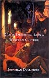 Death
 Desire and Loss in Western Culture (Literary Studies),
Jonathan Dollimore