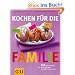 Kochen f�r die Familie: 365 Rezeptideen, die leicht gelingen und allen schmecken (GU Familienk�che)