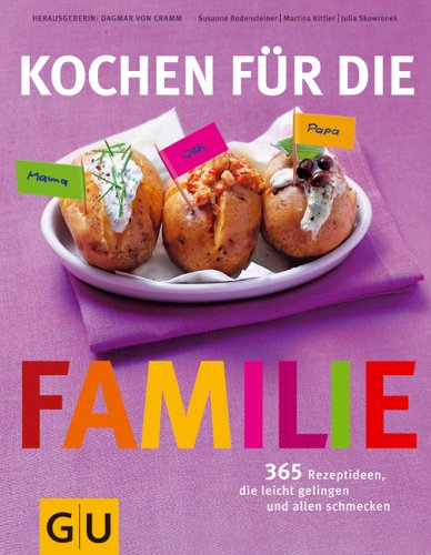 Kochen für die Familie: 365 Rezeptideen, die leicht gelingen und allen schmecken by Susanne BodensteinerMartina KittlerJulia Skowronek