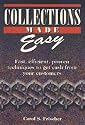 Collections Made Easy: Fast, Efficient, Proven Techniques to Get Cash from Your Customers