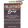 Collections Made Easy: Fast, Efficient, Proven Techniques to Get Cash from Your Customers