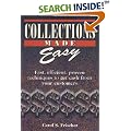 Collections Made Easy: Fast, Efficient, Proven Techniques to Get Cash from Your Customers