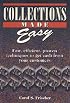 Collections Made Easy: Fast, Efficient, Proven Techniques to Get Cash from Your Customers