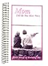 Mom, Tell Me One More Story: Your Story of Raising Me