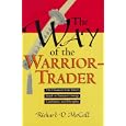 The Way of the Warrior-Trader: The Financial Risk-Taker's Guide to Samurai Courage, Confidence and Discipline