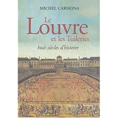 Le Louvre et les Tuileries : Huit si�cles d'histoire