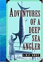 Adventures of a Deep Sea Angler