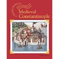 Medieval Constantinople (A Travel Guide To...) by James Barter