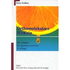 Orthomolekulare Medizin: Ein Leitfaden f�r Apotheker und �rzte