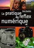 La pratique du reflex num�rique
