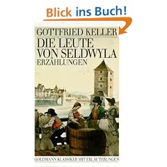 Die Leute von Seldwyla. Erz�hlungen. ( Klassiker mit Erl�uterungen).