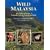 Wild Malaysia: The Wildlife and Scenery of Peninsular Malaysia, Sarawak, and Sabah