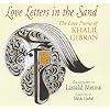 Love Letters in the Sand: The Love Poems of Khalil Gibran
