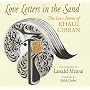Love Letters in the Sand: The Love Poems of Khalil Gibran