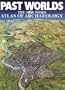 Past Worlds: the Times Atlas of Archaeology Hb