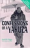Confessions of a Yakuza: a Life in Japan's Underworld: A Life in Japan's Underworld