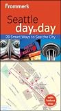 Frommer`s Seattle Day by Day (Frommer`s Day by Day - Pocket)