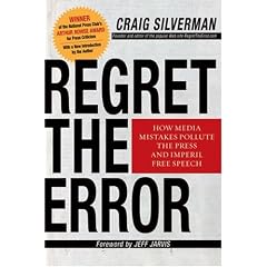 Regret the Error: How Media Mistakes Pollute the Press and Imperil Free Speech