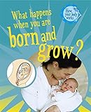 What happens when you are born and grow?