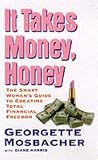 It Takes Money, Honey: A Get-Smart Guide to Financial Freedom