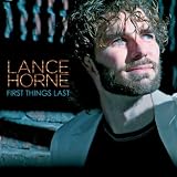 Lance Horne First Things Last