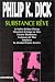 Philip K. (Philip Kindred) Dick - Substance rÃªve