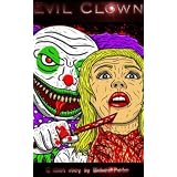 Evil Clown: A Short Story (E C A Short Story)