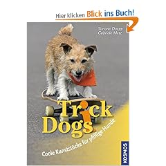 Trick Dogs: Coole Kunstst&uuml;cke f&uuml;r pfiffige Hunde