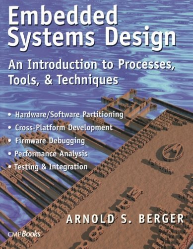 Embedded Systems Design: An Introduction to Processes, Tools, and Techniques by Arnold S. Berger (15-Dec-2001) Paperback