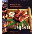 Kochkurs f�r Feinschmecker: Japan. 120 Originalrezepte von 21 Meisterk�chen