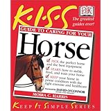 kiss guide to caring for your horse kiss guides