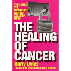 The Healing of Cancer: The Cures the Cover-Ups   and the Solution Now!