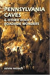 Pennsylvania Caves & Other Rocky Roadside Wonders