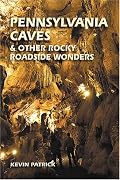 Pennsylvania Caves and Other Rocky Roadside Wonders