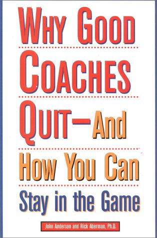 why good coaches quit and how you can stay in the game