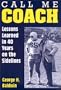 Call Me Coach: Lessons Learned in 40 Years on the Sidelines