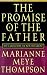 The Promise of the Father: Jesus and God in the New Testament