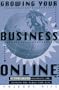 Growing Your Business Online: Small-Business Strategies for Working the World Wide Web