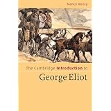 the cambridge introduction to george eliot cambridge introductions to literature
