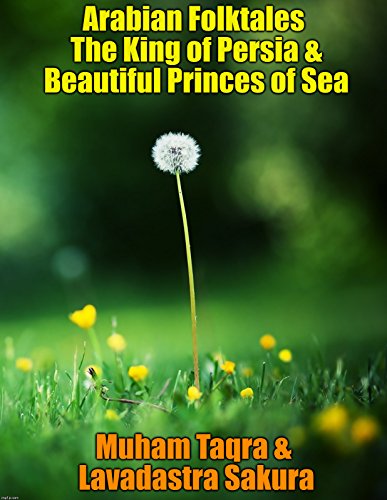 Arabian Folktales The King of Persia & Beautiful Princes of Sea
