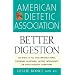 American Dietetic Association Guide to Better Digestion