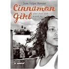Cinnamon Girl: letters found inside a cereal box by  Juan Felipe Herrera
